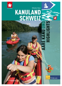 Kanuland Schweiz - Aare Kanu und Highlights