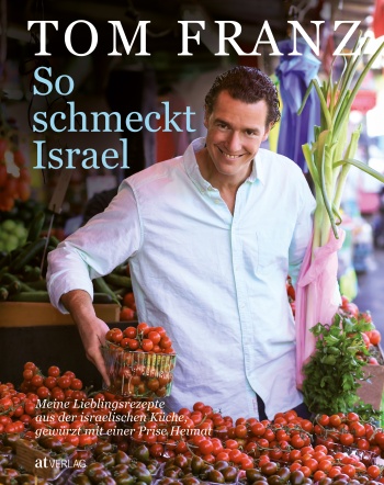 Buch: So schmeckt Israel von Tom Franz