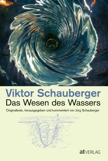 Buch: Das Wesen des Wassers von Viktor Schauberger, Jörg Schauberger