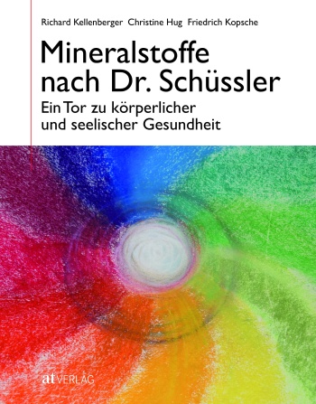 Buch: Mineralstoffe nach Dr. Schüssler von Richard Kellenberger, Christine Hug, Friedrich Kopsche
