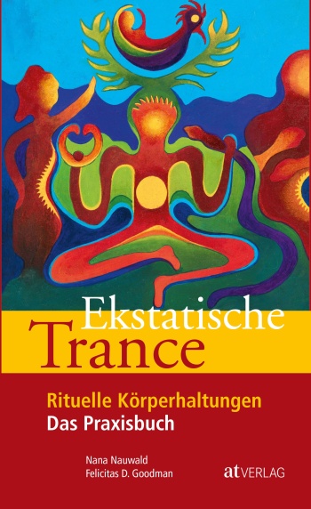 Buch: Ekstatische Trance von Nana Nauwald, Felicitas Goodman