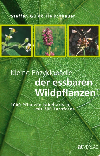 Buch: Kleine Enzyklopädie der essbaren Wildpflanzen von Steffen Guido Fleischhauer