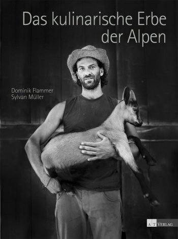 Buch: Das kulinarische Erbe der Alpen von Dominik Flammer, Sylvan Müller