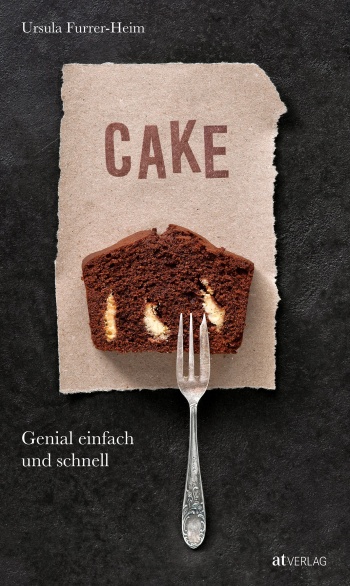 Buch: Cake von Ursula Furrer-Heim