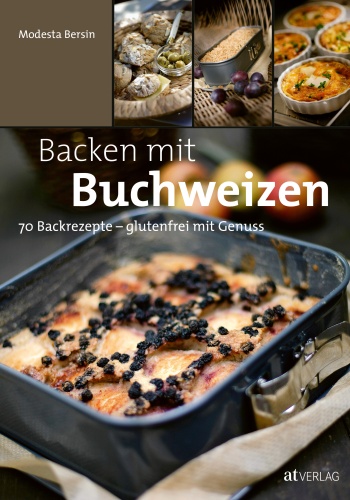 Buch: Backen mit Buchweizen von Modesta Bersin