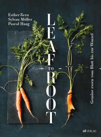 Buch: Leaf to Root von Esther Kern, Pascal Haag, Sylvan Müller