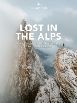 Buch: Lost in the Alps von The Alpinists, Marco Bäni, Nicola Bonderer, Roman Flepp, Kai Grossmann, Jon Guler, Joni Hedinger, Valentin Manhart, Rami Ravasio, Jannis Richli, Silvan Schlegel, Fabio Zingg