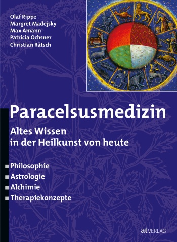 Buch: Paracelsusmedizin von Margret Madejsky, Patricia Ochsner, Max Amann, Olaf Rippe, Christian Rätsch