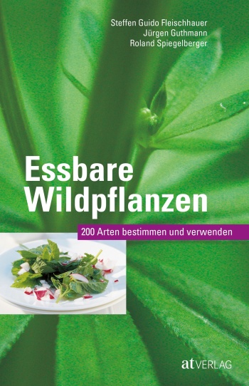 Buch: Essbare Wildpflanzen von Steffen Guido Fleischhauer, Jürgen Guthmann, Roland Spiegelberger