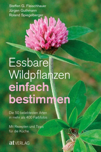 Buch: Essbare Wildpflanzen einfach bestimmen von Steffen Guido Fleischhauer, Jürgen Guthmann, Roland Spiegelberger